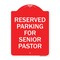 Signmission Reserved Parking for Senior Pastor, Red & White Aluminum Sign, 18" x 24", RW-1824-23075 A-DES-RW-1824-23075 - alternate 1